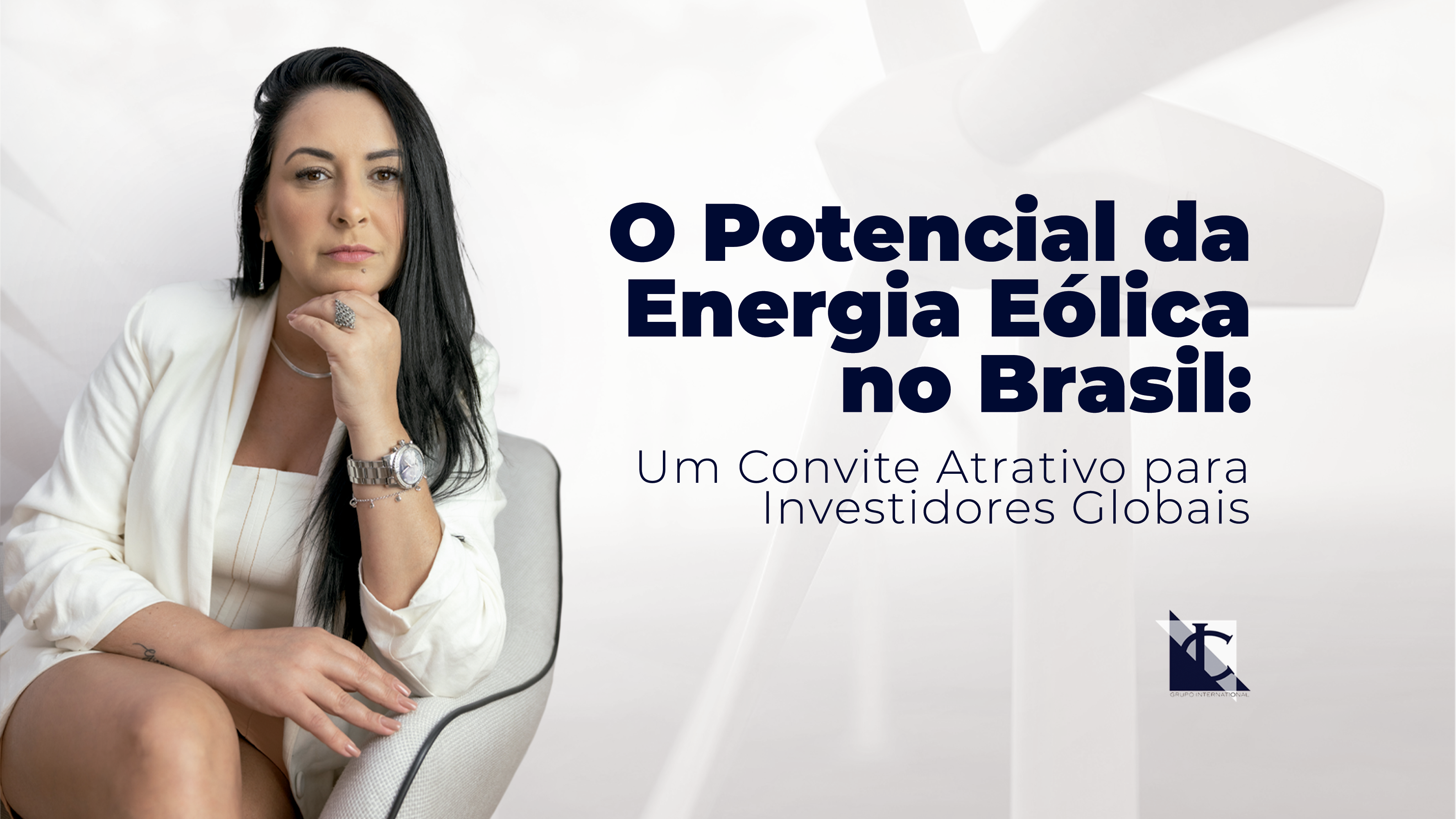 Você está visualizando atualmente O potencial atrativo da energia Eólica no Brasil para investidores globais