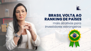 Leia mais sobre o artigo Brasil Retorna ao Ranking de Destinos Atraentes para Investidores Estrangeiros