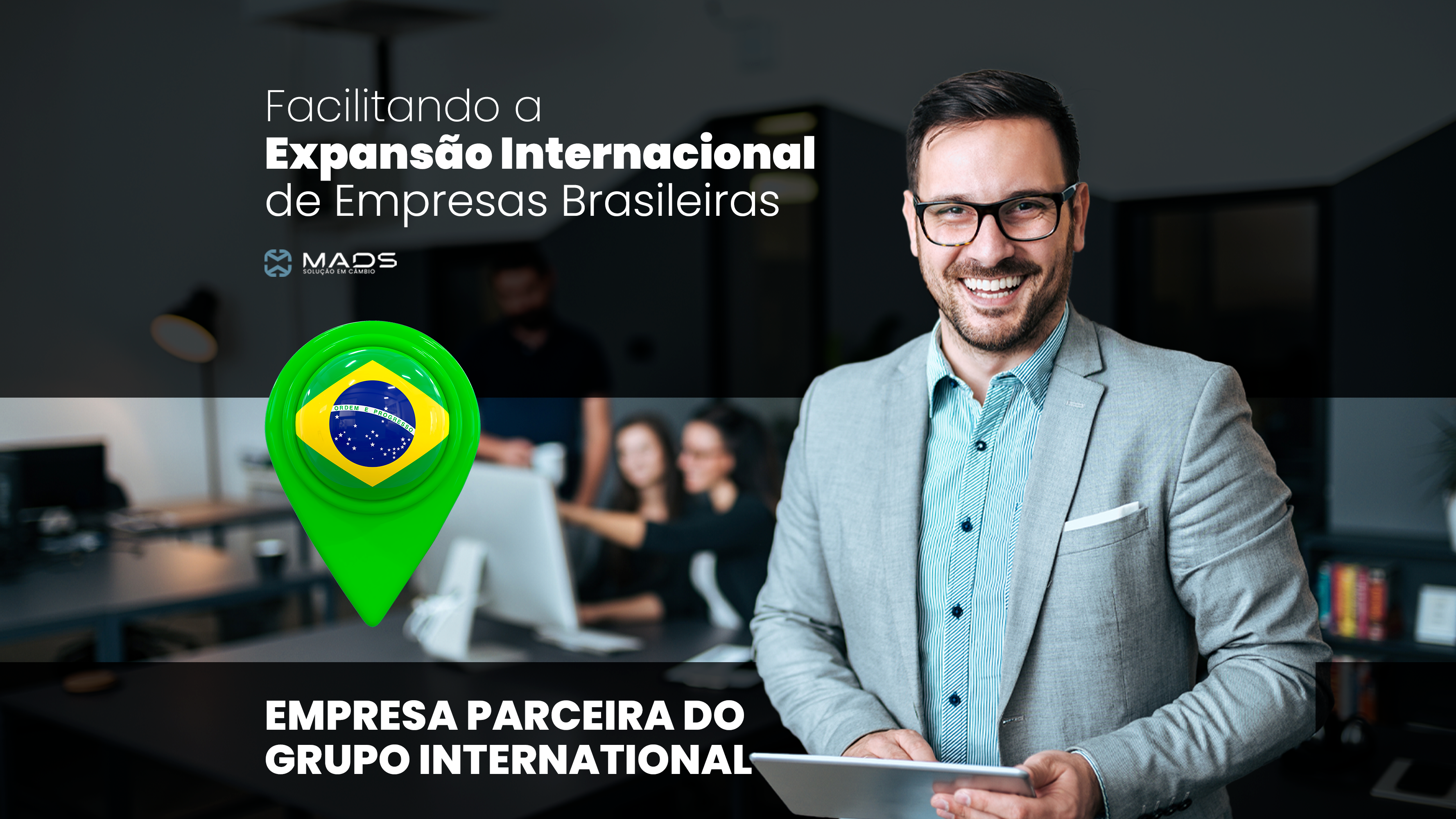 Você está visualizando atualmente Mads Câmbio: Seu Parceiro na Expansão Global de Empresas do Brasil