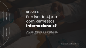 Leia mais sobre o artigo Simplificando Remessas Internacionais com a Mads Câmbio