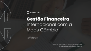 Leia mais sobre o artigo Offshore: Facilitando a Gestão Financeira Internacional com a Mads Câmbio