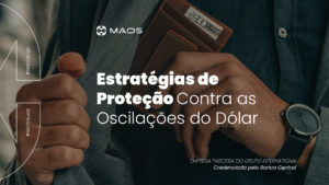 Leia mais sobre o artigo Estratégias de Proteção Contra as Oscilações do Dólar