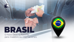 Leia mais sobre o artigo Brasil: O Novo Destino Favorito para Investidores Internacionais