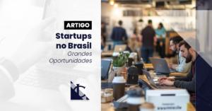 Leia mais sobre o artigo Startups no Brasil: Grandes Oportunidades para Investidores e Empreendedores