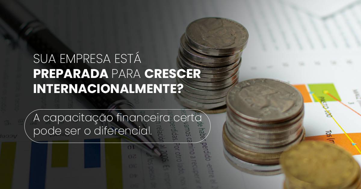 Leia mais sobre o artigo Sua empresa está preparada para crescer internacionalmente?