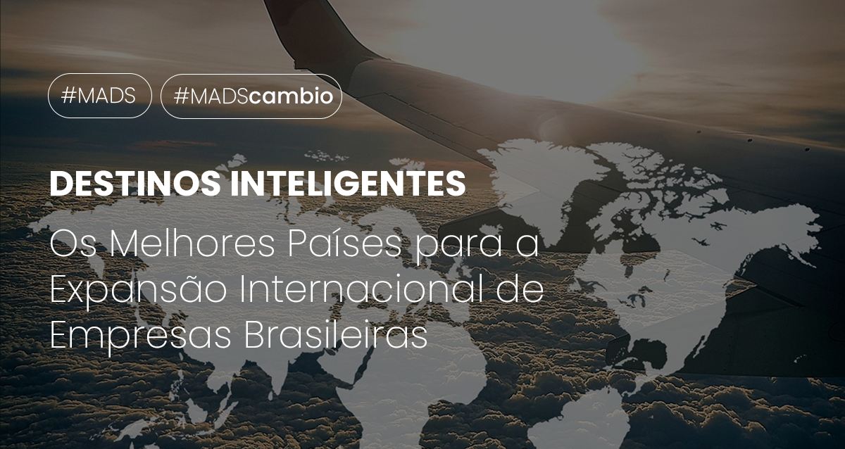 No momento, você está visualizando Os Melhores Países para a Expansão Internacional de Empresas Brasileiras