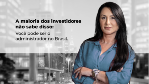 Leia mais sobre o artigo O investidor estrangeiro pode ser administrador no Brasil.