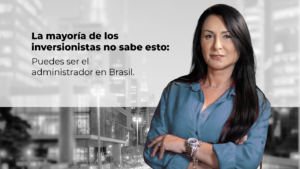 Leia mais sobre o artigo El inversor extranjero puede ser administrador en Brasil